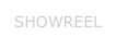 SHOWREEL